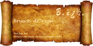 Brusch Örzse névjegykártya